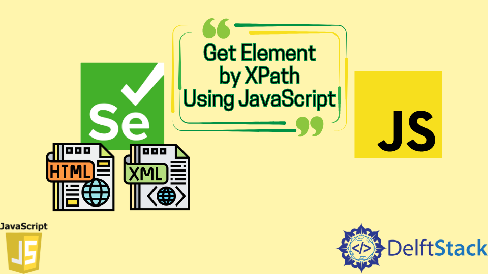 Get Element By Xpath Using Javascript Delft Stack 1580